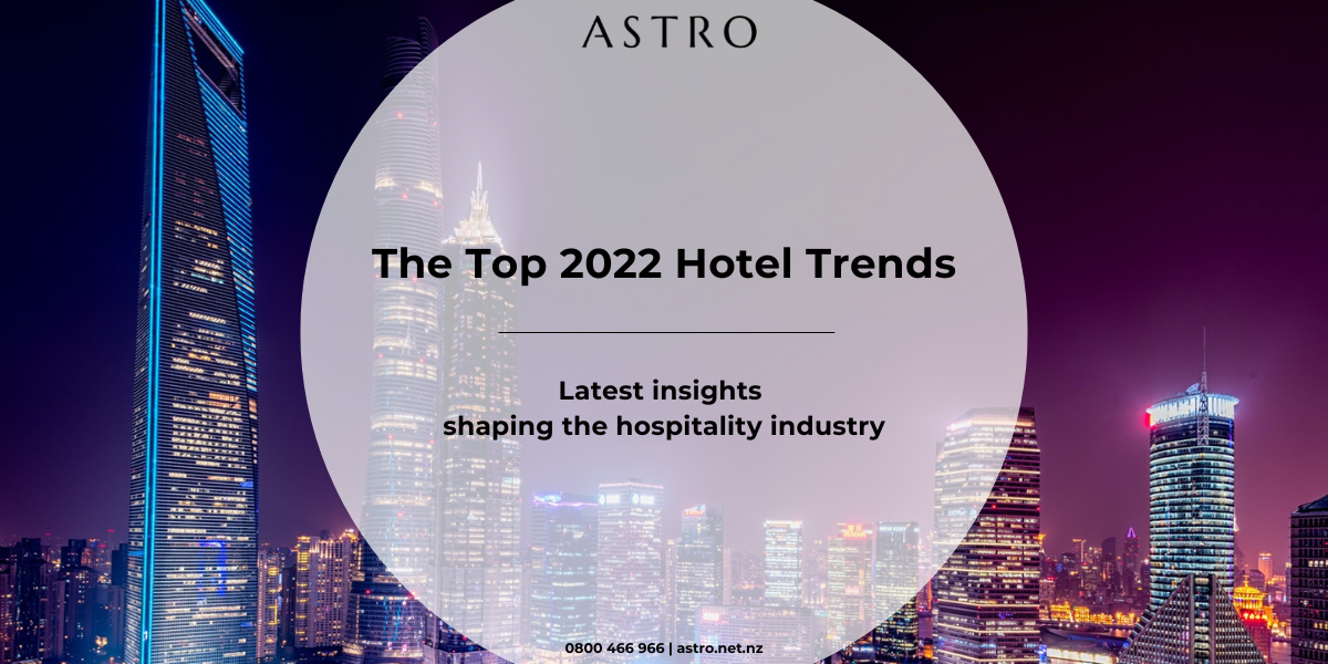 The Top Hotel Trends For 2022 & Beyond